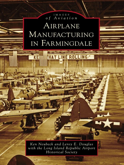 Title details for Airplane Manufacturing in Farmingdale by Ken Neubeck - Available